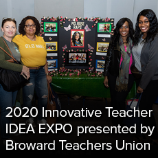 Broward Education Foundation 2020 Innovative Teacher IDEA EXPO presented by Broward Teachers Union