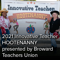 Broward Education Foundation 2021 Innovative Teacher HOOTENANNY presented by Broward Teachers Union